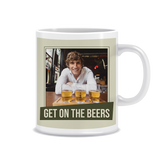 Get On The Beers Ceramic Mug