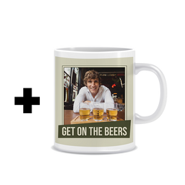 Get On the Beers - Upgrade 1 (Add Ceramic Mug)