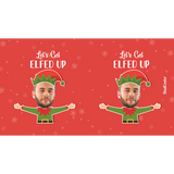 Let’s Get Elfed Up Ceramic Mug