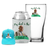 My Dad is the Coolest - Kit 2 (Stubby Holder, Trucker Hat & Schooner Glass)